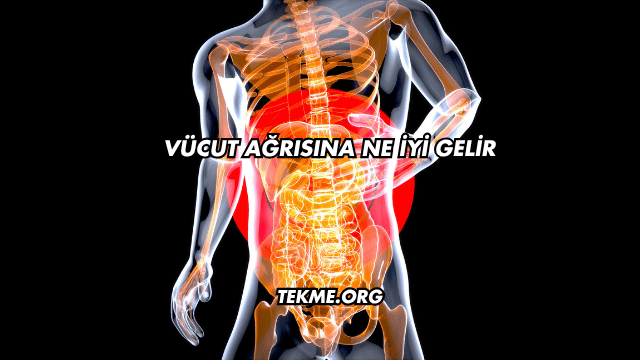 Vücut Ağrısına Ne İyi Gelir