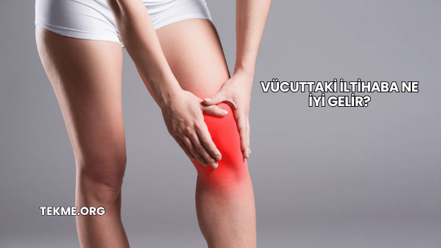 Vücuttaki İltihaba Ne İyi Gelir?