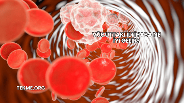 Vücuttaki İltihaba Ne İyi Gelir?