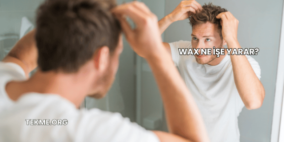 Wax Ne İşe Yarar?