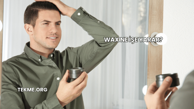 Wax Ne İşe Yarar?
