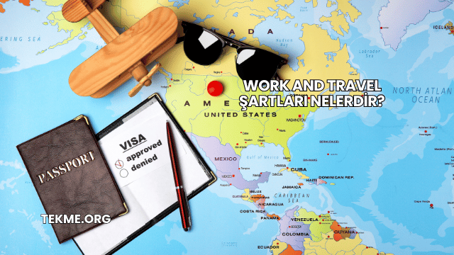 Work And Travel Şartları Nelerdir?