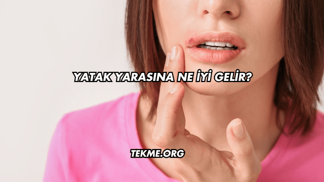 Yatak Yarasına Ne İyi Gelir?