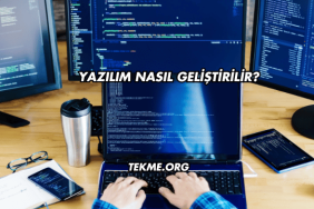 Yazılım Nasıl Geliştirilir?
