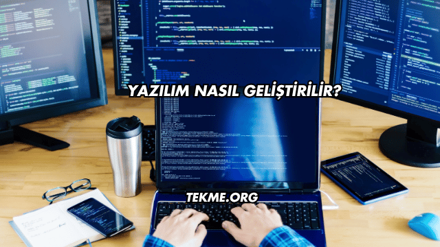 Yazılım Nasıl Geliştirilir?