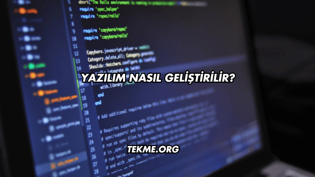 Yazılım Nasıl Geliştirilir?