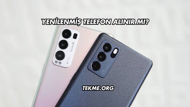 Yenilenmiş Telefon Alınır mı?