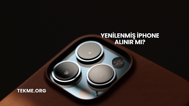 Yenilenmiş iPhone Alınır mı?