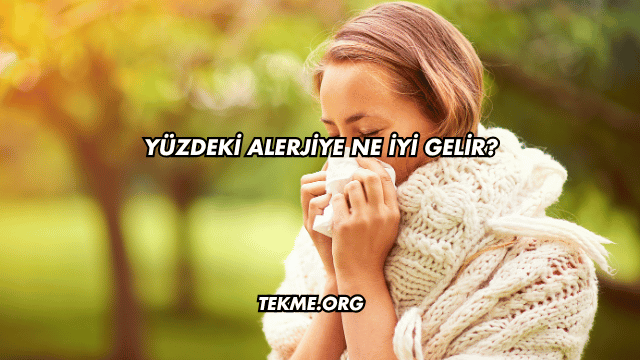 Yüzdeki Alerjiye Ne İyi Gelir?