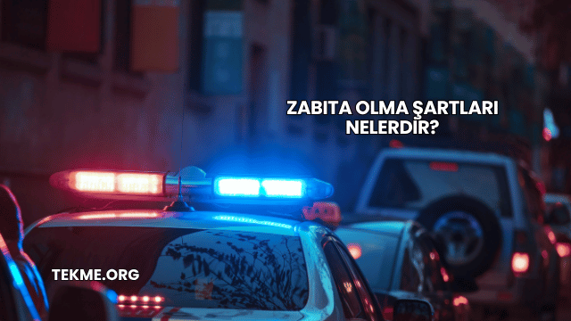 Zabıta Olma Şartları Nelerdir?