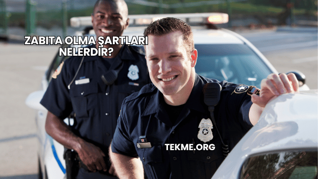 Zabıta Olma Şartları Nelerdir?