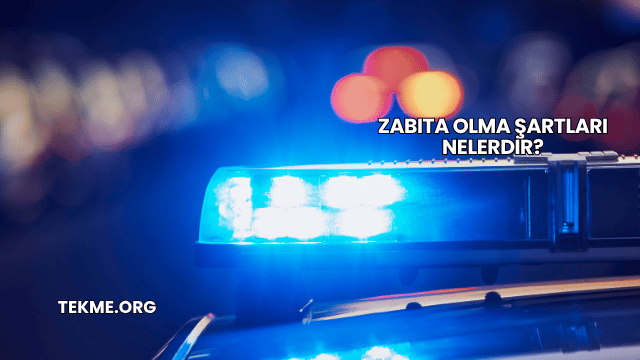Zabıta Olma Şartları Nelerdir?