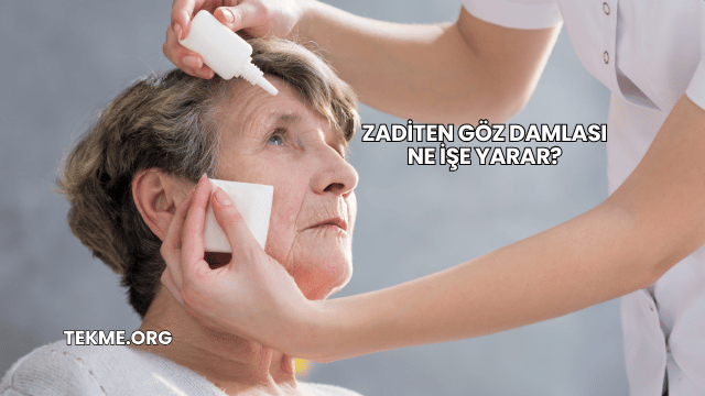 Zaditen Göz Damlası Ne İşe Yarar?