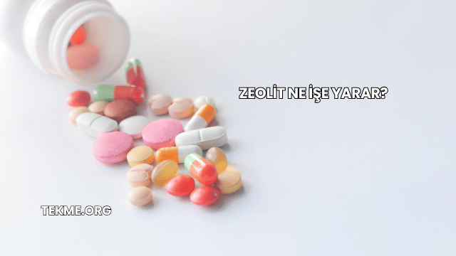 Zeolit Ne İşe Yarar?