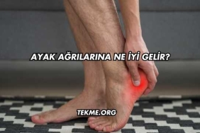 Ayak Ağrılarına Ne İyi Gelir?