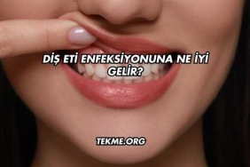 Diş Eti Enfeksiyonuna Ne İyi Gelir?