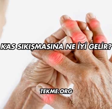 Kas Sıkışmasına Ne İyi Gelir?