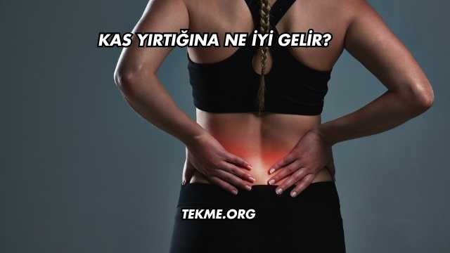 Kas Yırtığına Ne İyi Gelir?