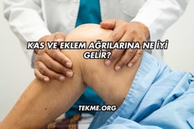 Kas ve Eklem Ağrılarına Ne İyi Gelir?