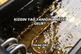 Kızgın Yağ Yanığına Ne İyi Gelir?