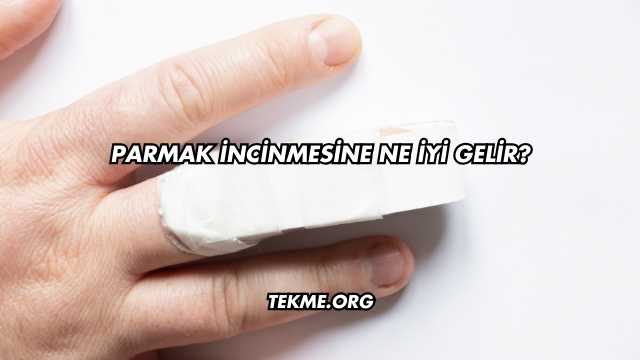 Parmak İncinmesine Ne İyi Gelir?