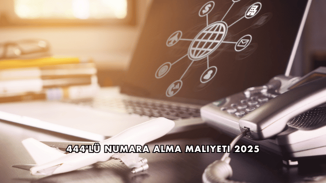 444'lü Numara Alma Maliyeti 2025