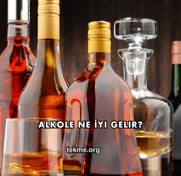 Alkole Ne İyi Gelir?