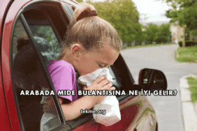 Arabada Mide Bulantısına Ne İyi Gelir?