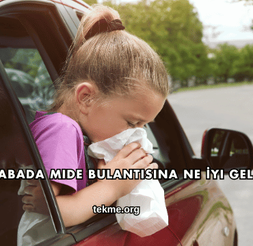 Arabada Mide Bulantısına Ne İyi Gelir?