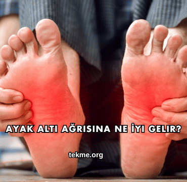 Ayak Altı Ağrısına Ne İyi Gelir?