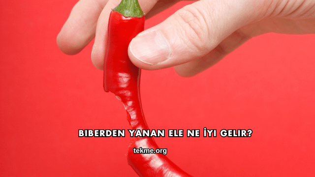 Biberden Yanan Ele Ne İyi Gelir?