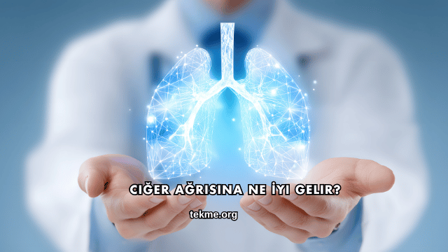 Ciğer Ağrısına Ne İyi Gelir?