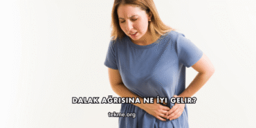 Dalak Ağrısına Ne İyi Gelir?
