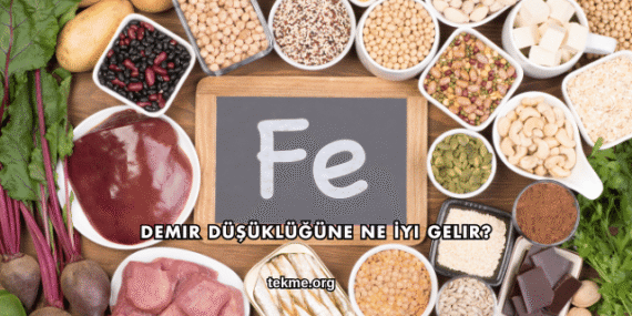 Demir Düşüklüğüne Ne İyi Gelir?