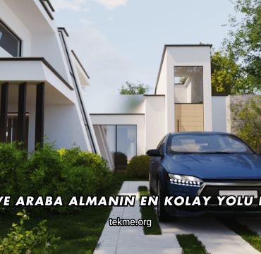 Ev ve Araba Almanın En Kolay Yolu Nedir?