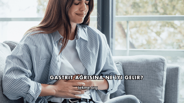 Gastrit Ağrısına Ne İyi Gelir?