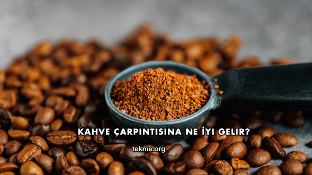 Kahve Çarpıntısına Ne İyi Gelir?