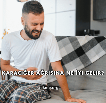 Karaciğer Ağrısına Ne İyi Gelir?