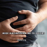 Mide Kazıntısına Ne İyi Gelir?