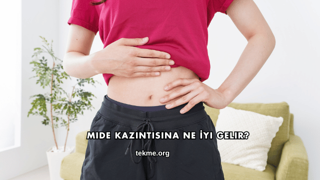 Mide Kazıntısına Ne İyi Gelir?