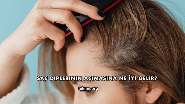 Saç Diplerinin Acımasına Ne İyi Gelir?