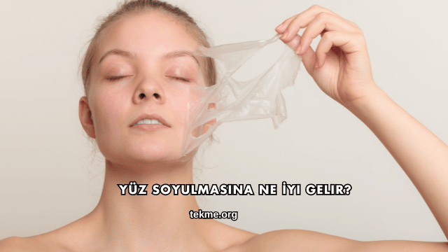 Yüz Soyulmasına Ne İyi Gelir?