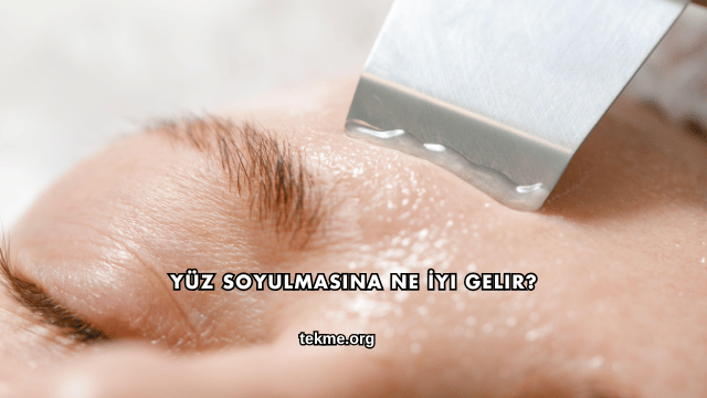 Yüz Soyulmasına Ne İyi Gelir?