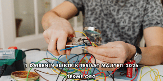 1 Dairenin Elektrik Tesisat Maliyeti 2026