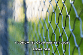 1 Dönüm Tel Örgü Maliyeti 2026