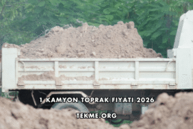 1 Kamyon Toprak Fiyatı 2026