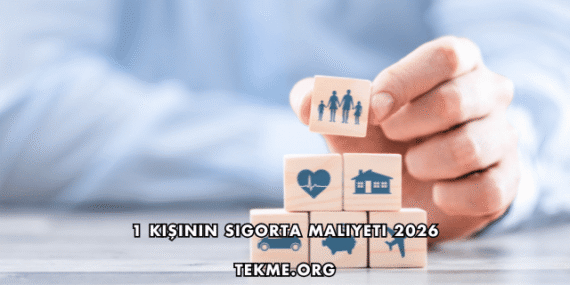 1 Kişinin Sigorta Maliyeti 2026