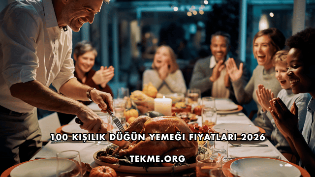 100 Kişilik Düğün Yemeği Fiyatları 2026