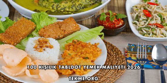 100 Kişilik Tabldot Yemek Maliyeti 2026