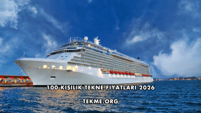 100 Kişilik Tekne Fiyatları 2026